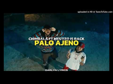 PALO AJENO✓ Chimbala & Mestizo