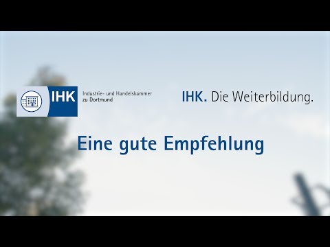 Die IHK-Weiterbildung: Eine gute Empfehlung