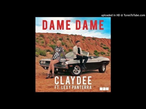 Claydee feat. Lexy Panterra - Dame Dame (New 2017)