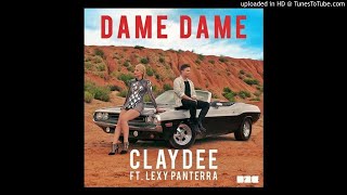 Claydee feat. Lexy Panterra - Dame Dame (New 2017)