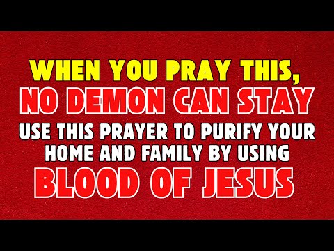 When You Pray This, No Demon Can Stay | Use This Prayer to Purify Your Home and Family