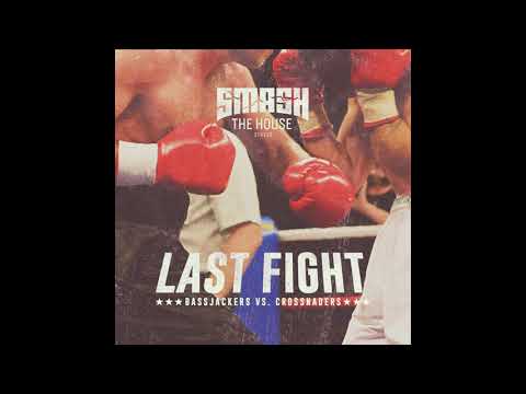 Bassjackers vs Crossnaders - Last Fight (Original Mix)