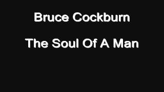 Gospel-Blues 2 -- track 3 of 13 -- Bruce Cockburn -- The Soul Of A Man