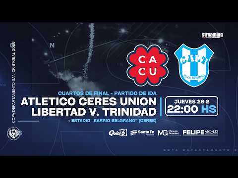 Cuartos de Final Ida I Atlético Ceres Unión vs Libertad Villa Trinidad I Copa Departamental SC.