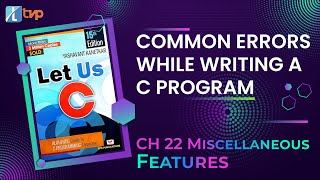 Let-us-C-Solutions--C-Programming--Common-Errors-to-Avoid-in-a-Program-in-C-Language