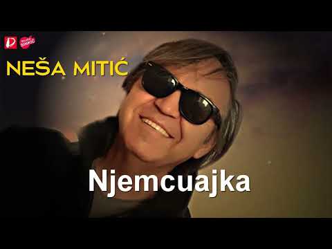 Nesa Mitic || Njemcuajka