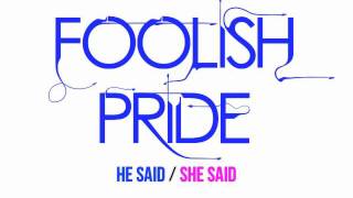Foolish Pride - He Said / She Said (Official Lyrics Video)
