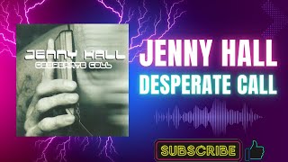Jenny Hall – Desperate Call (Extended Mix) (A) (2000)