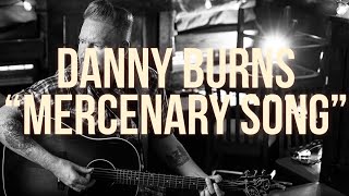 Danny Burns &amp; Steve Earle - Mercenary Song (Official Video)