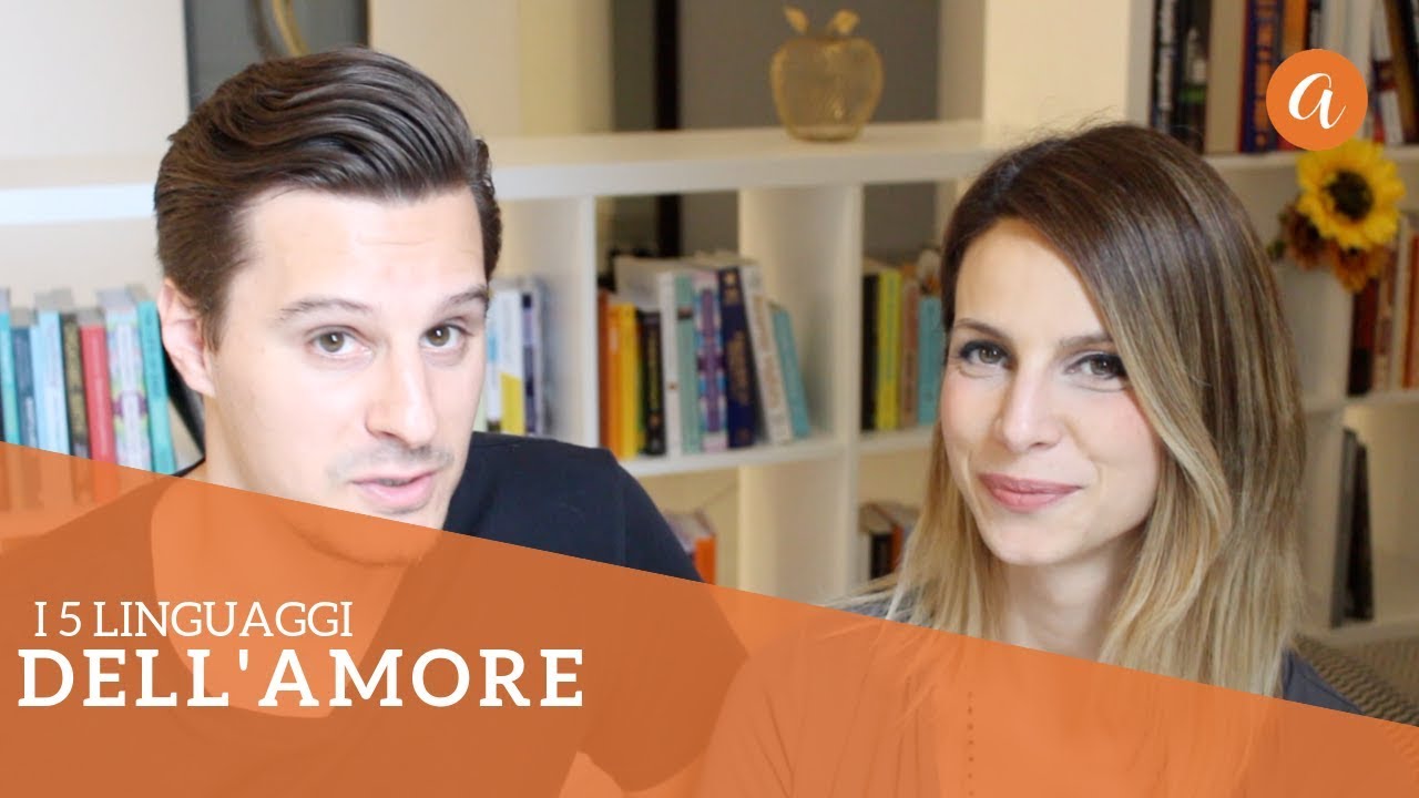 I 5 linguaggi dell'amore | Parliamo davvero la stessa lingua quando ci amiamo