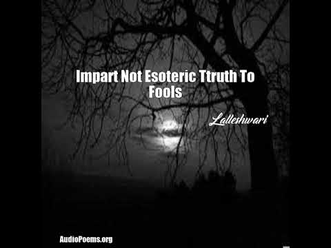 Impart Not Esoteric Ttruth To Fools (Lalleshwari Poem)