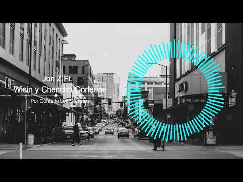 Jon z Ft.  Wisin y Chencho Corleone - Por Contarle Los Secretos