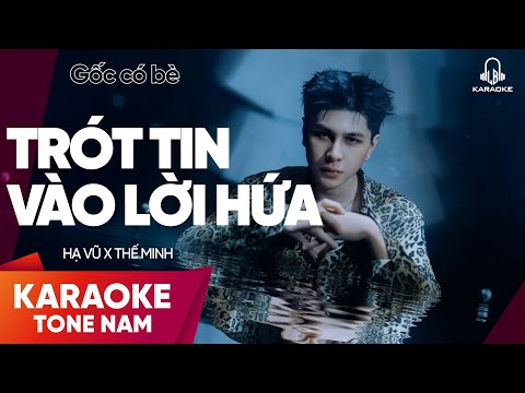 KARAOKE TONE NAM | TRÓT TIN VÀO LỜI HỨA - HẠ VŨ | BEAT GỐC CÓ BÈ
