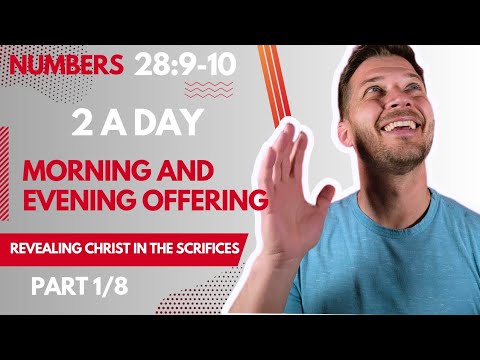 Exploring Numbers 28:1-8 - Morning and Evening - Daily Sacrifices & Their Meaning in Christ Part 1/8
