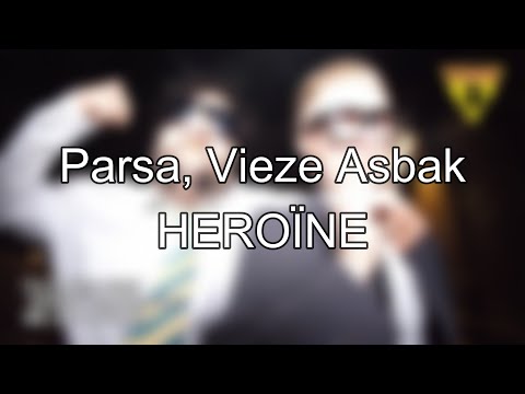 Parsa, Vieze Asbak - HEROÏNE (Lyrics)