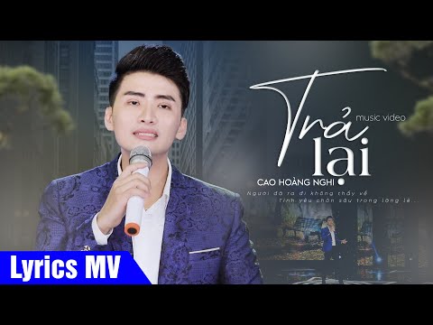Trả lại em đêm dài chung đôi bóng dưới trăng sao (Có Lời Bài Hát) - Cao Hoàng Nghi Lyrics MV