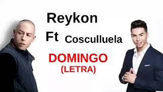 Reykon ft cosculluela domingo letra
