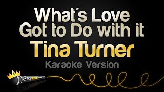 Tina Turner - What&#39;s Love Got to Do with It (Karaoke Version)
