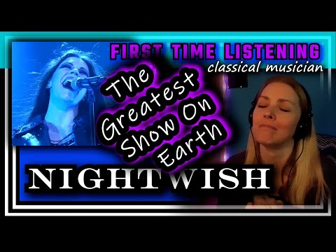 Classical musician reacts -- THE GREATEST SHOW ON EARTH -- Nightwish -- FIRST TIME LISTENING