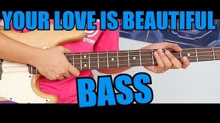 Your Love Is Beautiful (Remastered Bass Guide) w/CHORDS &amp; TABS