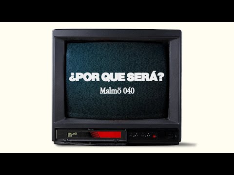Malmö 040 - ¿Por Qué Será? (Lyric Video)