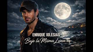 Enrique Iglesias – Bajo la Misma Luna (2026 Official AI Lyric Video)