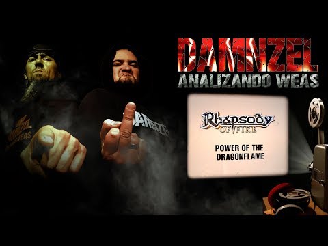 DAMNZEL -Analizando Weas - Rhapsody Of Fire - Power Of The Dragonflame