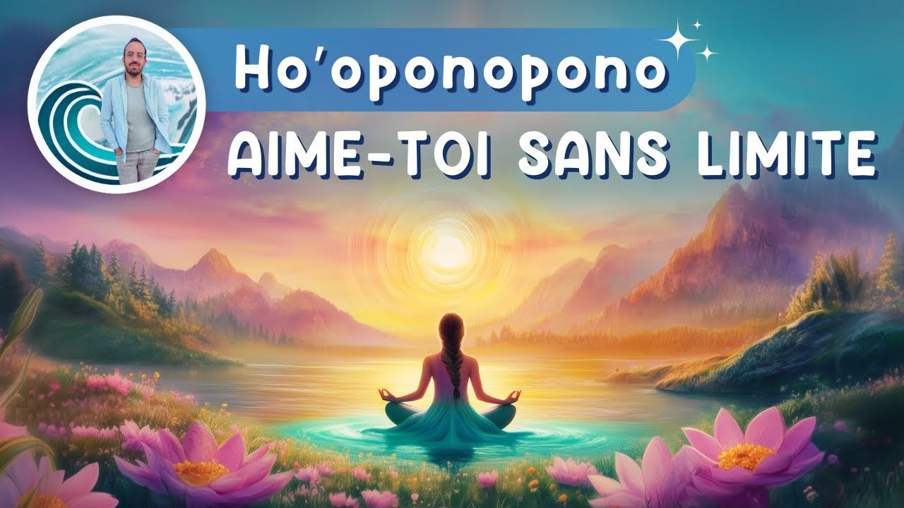 Méditation Ho'oponopono🌺 Amour Inconditionnel & Libération des Émotions négatives - 25 minutes