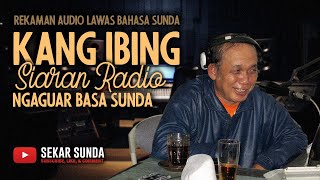 Download lagu KANG IBING SIARAN RADIO | Ngaguar Basa Sunda mp3