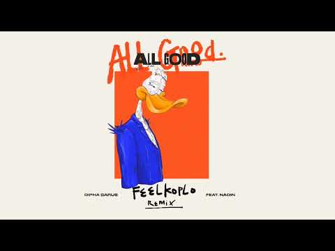 All Good ( Feel Koplo Remix) - Dipha Barus , Nadin Amizah , Feel Koplo