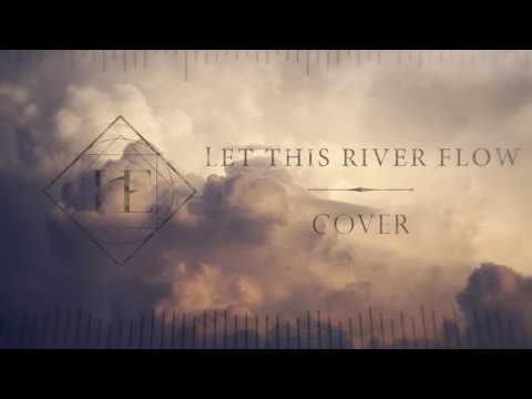 Halcyon Era -  Let This River Flow(Cover)