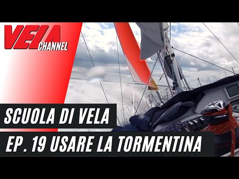 Scuola di Vela - Vento Forte - Usare la Tormentina - Episodio 19
