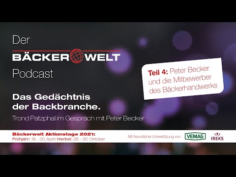 Peter Becker und die Mitbewerber des Bäckerhandwerks – Trond Patzphal im Gespräch mit Peter Becker