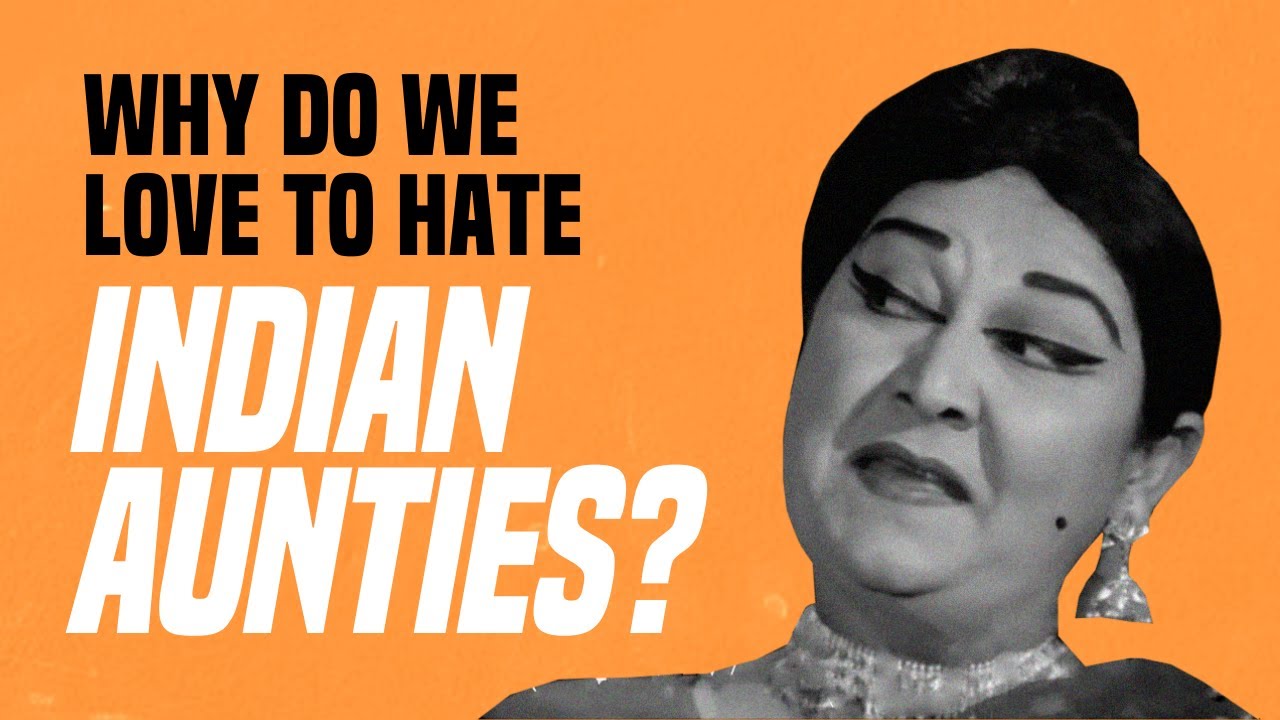 Overthinking It — Why Do We Love To Hate Indian Aunties?