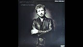 Keith Whitley - Living Like There&#39;s No Tomorrow