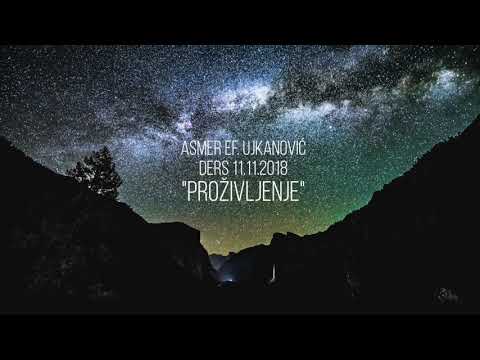 Prozivljenje (Zivot poslije smrti) - Asmer ef. Ujkanovic - DERS 11.11.2018