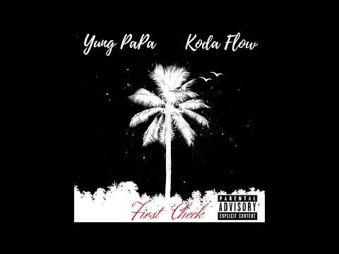 Yung PaPa x Koda Flow - First Check