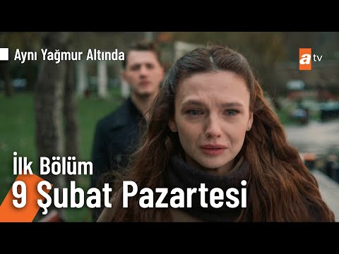 Aynı Yağmur Altında 9 Şubat Pazartesi atv'de başlıyor! @AyniYagmurAltinda