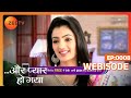 Aur Pyaar Ho Gaya Webisode 8 Mishkat Varma Kanchi Singh Rajeev Singh Zee TV