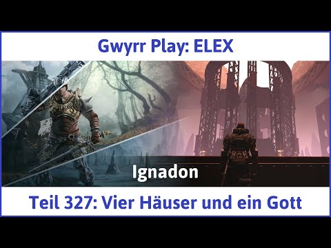 ELEX deutsch Teil 327 - Vier Häuser und ein Gott Let's Play