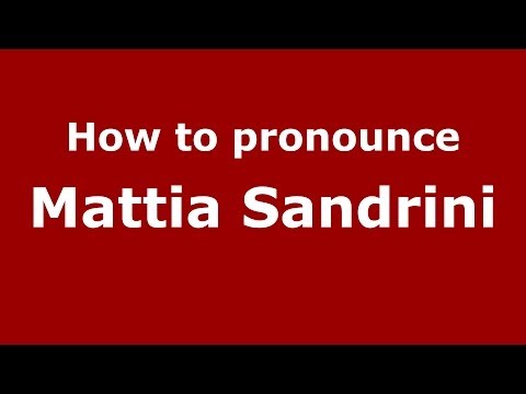 How to pronounce Mattia Sandrini (Italian/Italy)  - PronounceNames.com