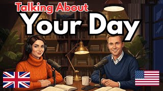 How to Talk About Your Day in English | Speaking & Conversation Practice
