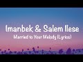 Imanbek Salem Ilese Married To Your Melody Lyrics