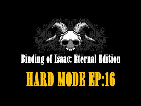 The Binding Of Isaac HardMode: EP#16