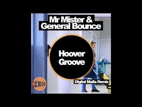 General Bounce, Mr Mister - Hoover Groove (Digital Mafia Remix) [Cheeky Tracks]