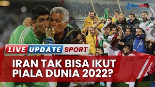 Timnas Iran Terancam Didepak dari Piala DUNIA 2022, Situasi Negara Memanas hingga Terseret Isu HAM