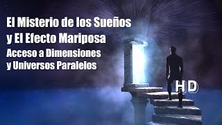 El Misterio de los Sueños y El Efecto Mariposa, Acceso a Dimensiones y Universos Paralelos
