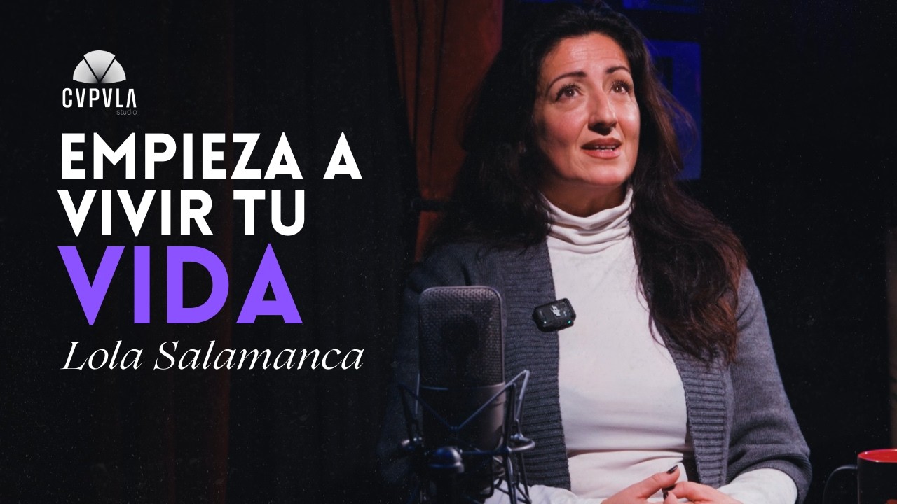 #32 "Tu Vida te está esperando" - Lola Salamanca en CVPVLA CLUB