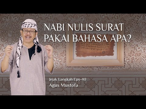Jejak Langkah eps. 40 - NABI NULIS SURAT PAKAI BAHASA APA?