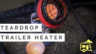 Heating Our Teardrop Trailer (Mr Buddy Heater)